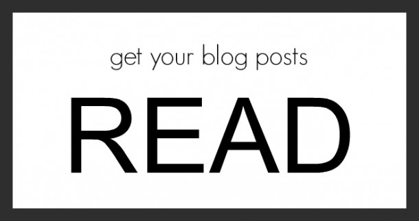 Get Your Blog Posts Read